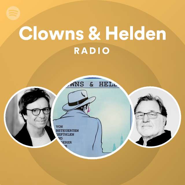 Clowns Helden Radio Playlist By Spotify Spotify