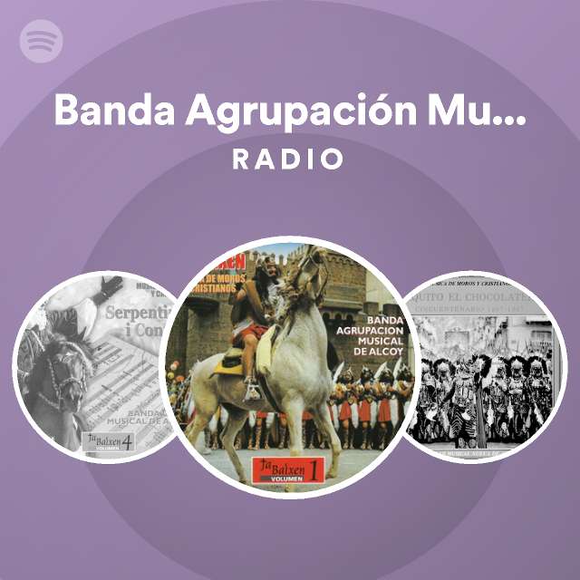 Banda Agrupaci N Musical De Alcoy Radio Playlist By Spotify Spotify