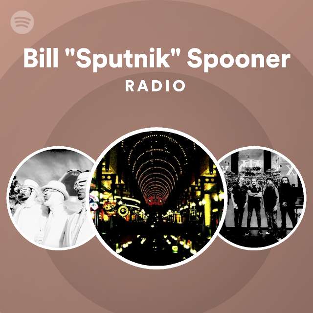 Bill Sputnik Spooner Radio Spotify Playlist