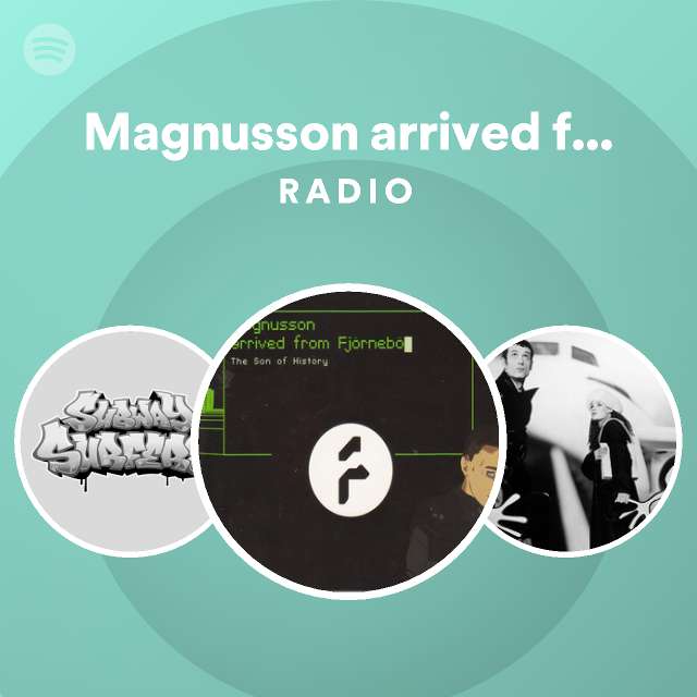 Magnusson Arrived From Fj Rneb Radio Spotify Playlist