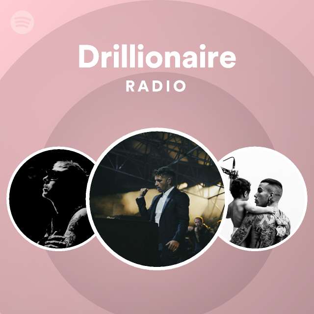 Drillionaire Radio Playlist By Spotify Spotify