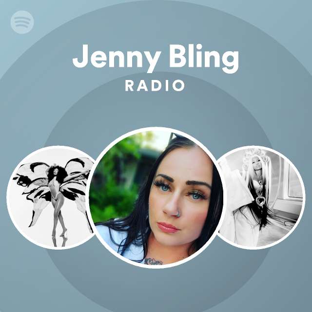 Jenny Bling Radio Playlist By Spotify Spotify