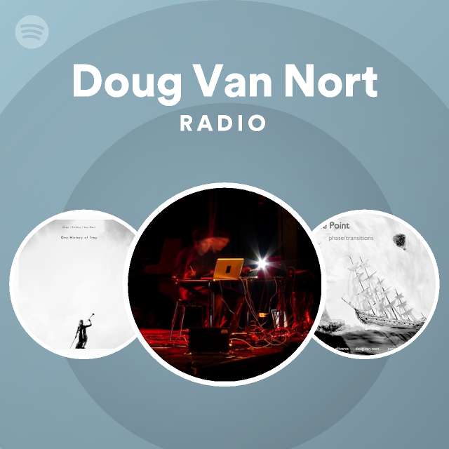 Doug Van Nort Radio Spotify Playlist