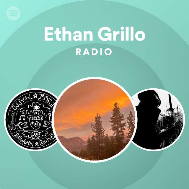 Ethan Grillo Radio Playlist By Spotify Spotify