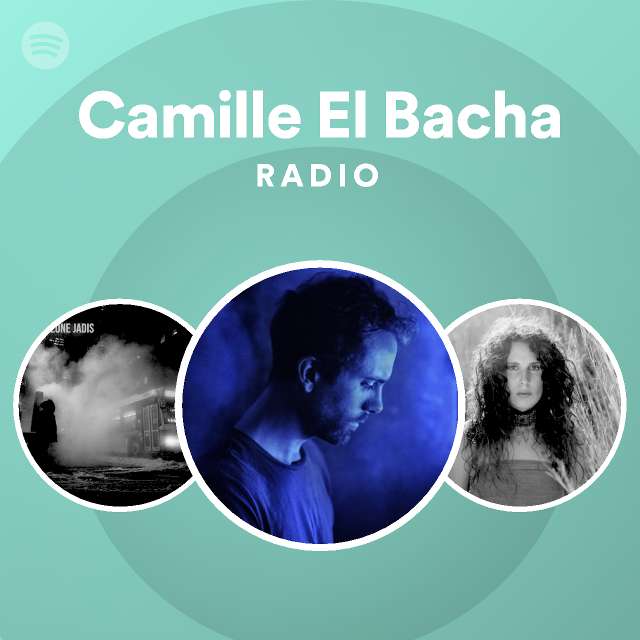 Camille El Bacha Radio Spotify Playlist