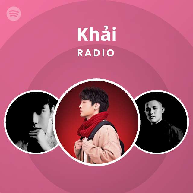 Khải Radio playlist by Spotify Spotify