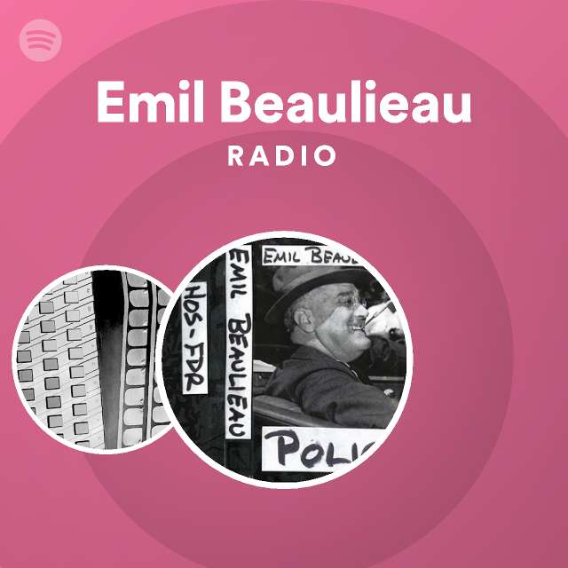 Emil Beaulieau Radio Playlist By Spotify Spotify