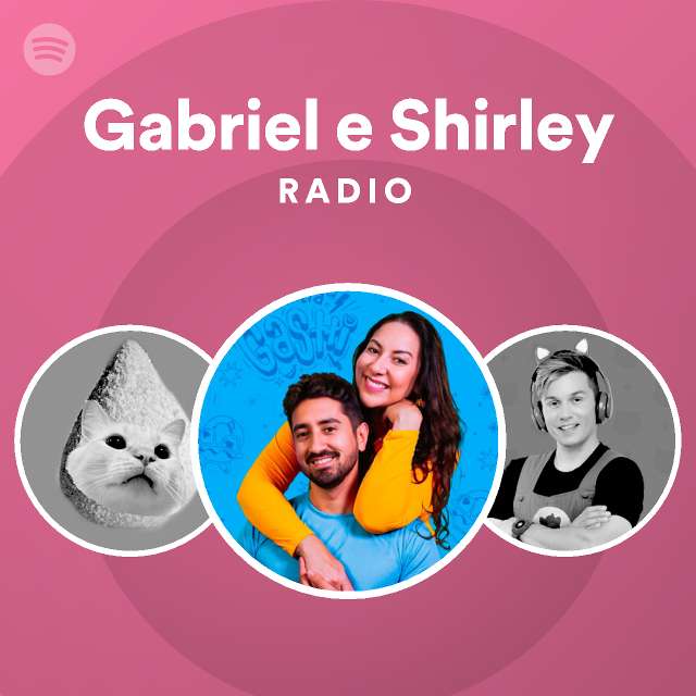 Gabriel E Shirley Radio Playlist By Spotify Spotify