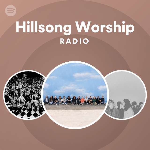 Hillsong Worship Radio Playlist By Spotify Spotify