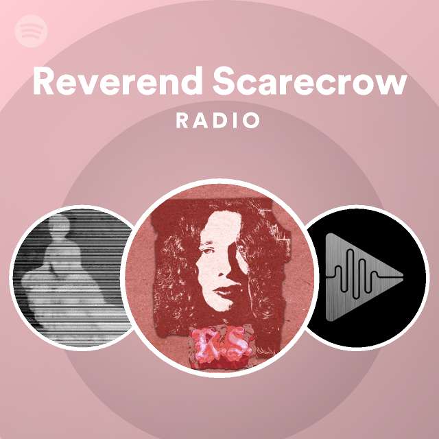 Reverend Scarecrow Radio Playlist By Spotify Spotify