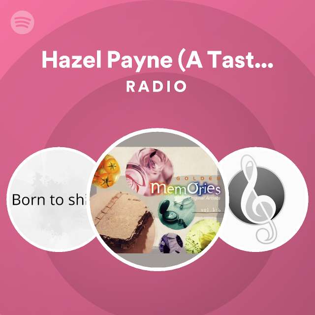 Hazel Payne A Taste Of Honey Radio Spotify Playlist