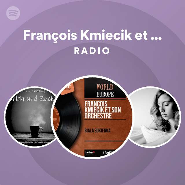 François Kmiecik et son orchestre Radio Spotify Playlist