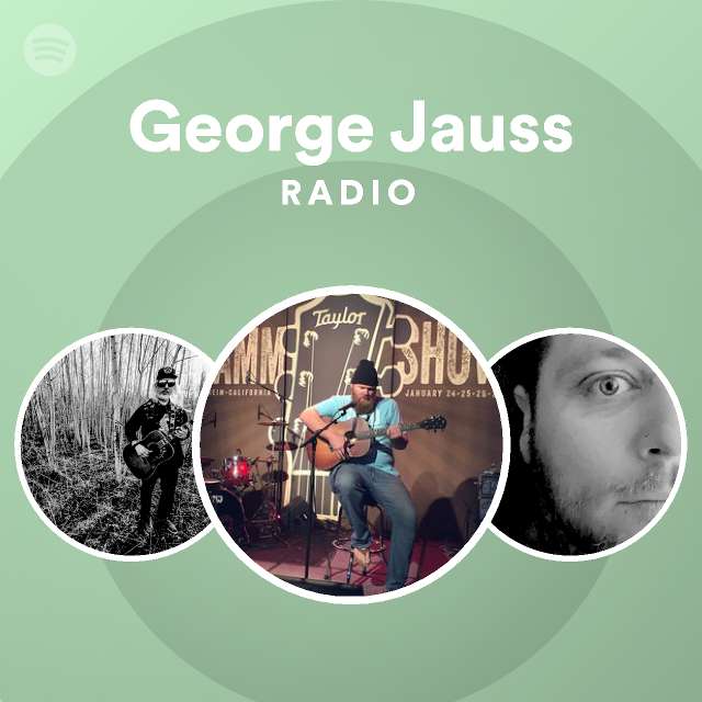 George Jauss Radio Playlist By Spotify Spotify