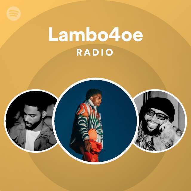 Lambo4oe Radio Playlist By Spotify Spotify