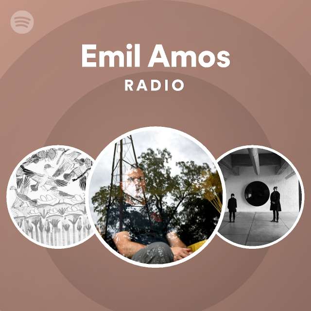 Emil Amos Radio Playlist By Spotify Spotify