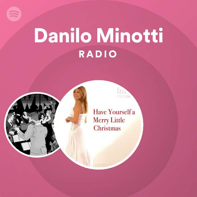 Danilo Minotti Radio Playlist By Spotify Spotify