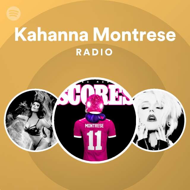 Kahanna Montrese Radio Spotify Playlist