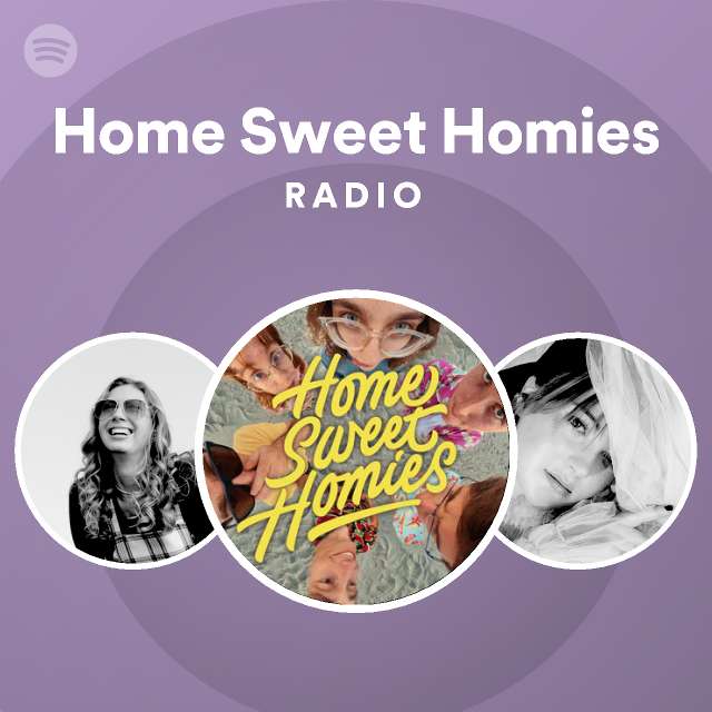 Home Sweet Homies Radio Spotify Playlist