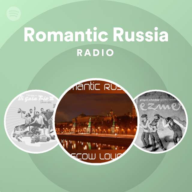 Romantic Russia Radio Playlist By Spotify Spotify