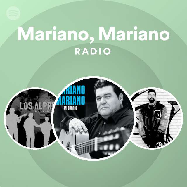 Mariano Mariano Radio Spotify Playlist