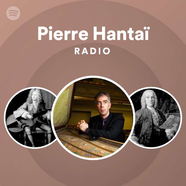 Pierre Hanta Radio Playlist By Spotify Spotify