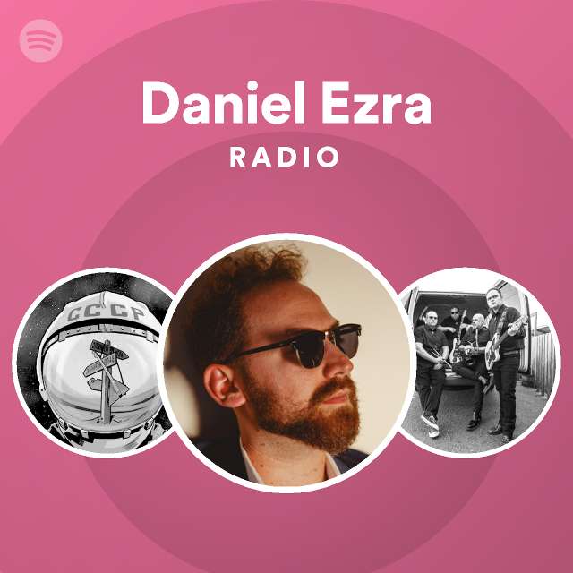 Daniel Ezra Radio Playlist By Spotify Spotify