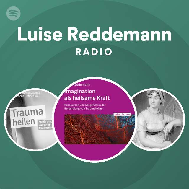 Luise Reddemann Radio Playlist By Spotify Spotify