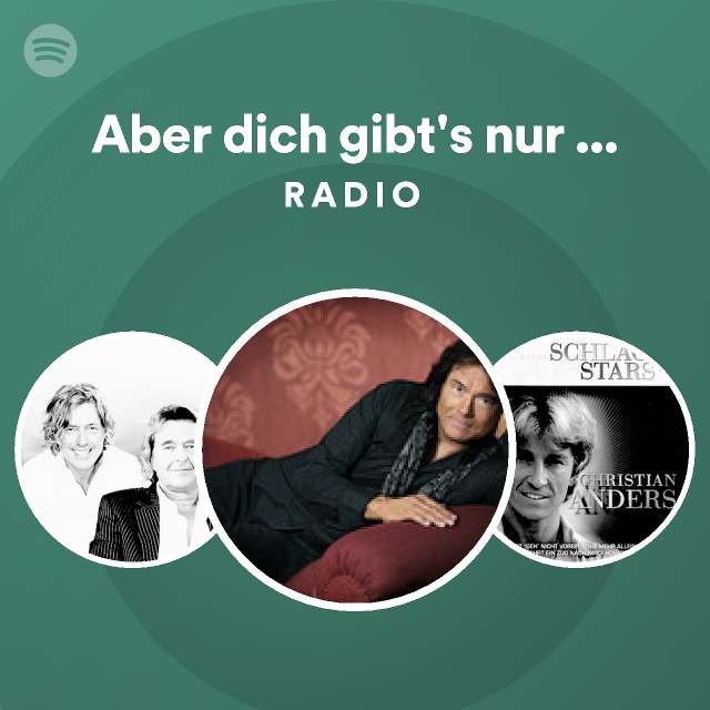 Aber dich gibt s nur einmal für mich Radio playlist by Spotify Spotify