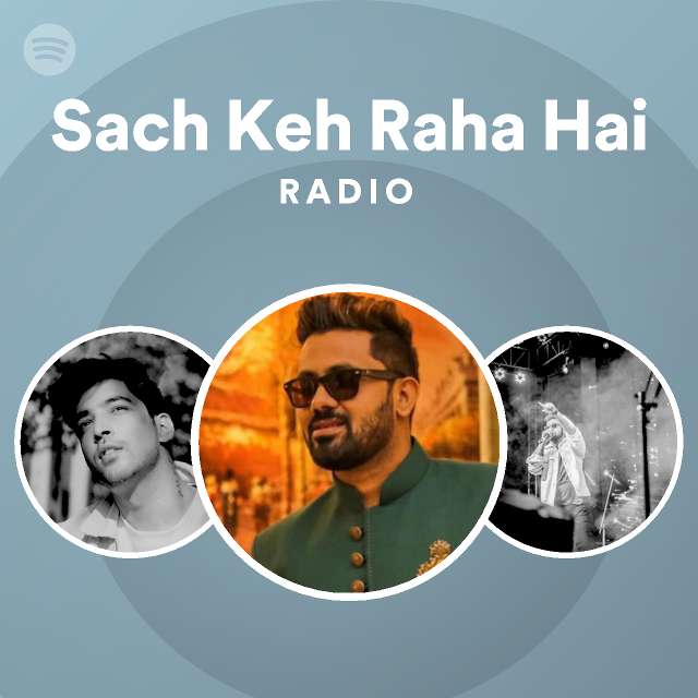 Sach Keh Raha Hai Radio Playlist By Spotify Spotify