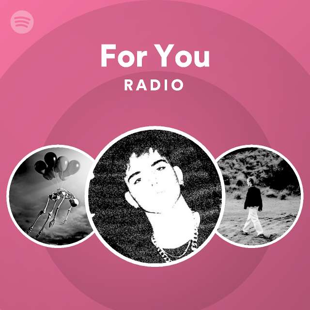 For You Radio Playlist By Spotify Spotify