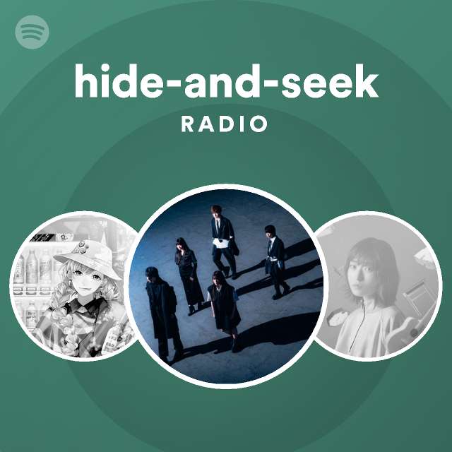 Hide And Seek Radio Playlist By Spotify Spotify