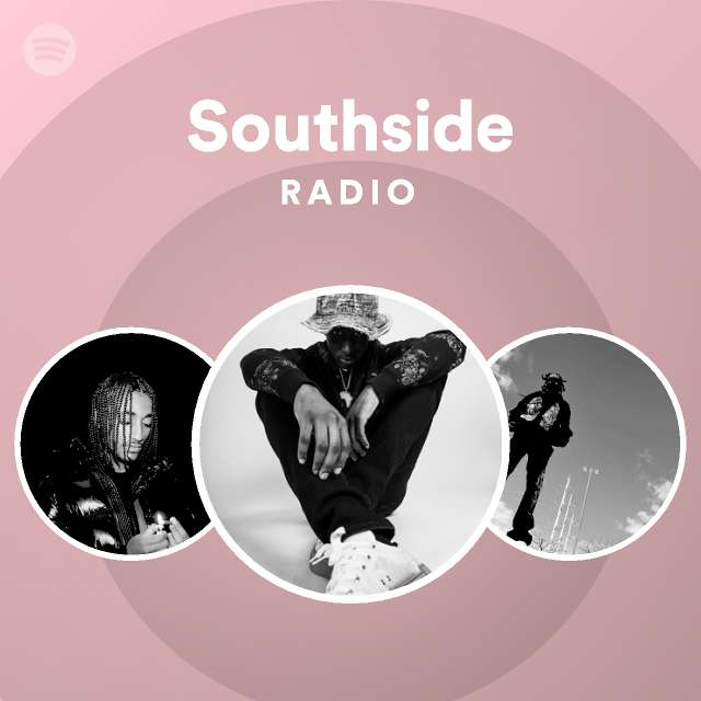 Southside Radio Playlist By Spotify Spotify