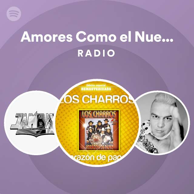 Amores Como El Nuestro Radio Playlist By Spotify Spotify