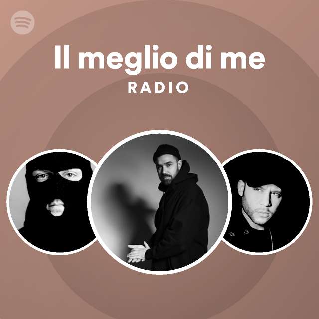 Il Meglio Di Me Radio Playlist By Spotify Spotify