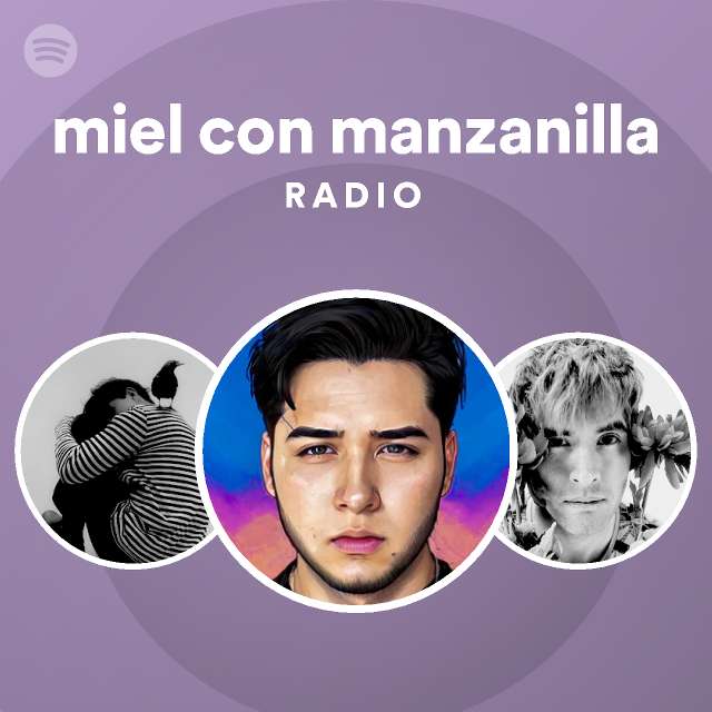 Miel Con Manzanilla Radio Spotify Playlist