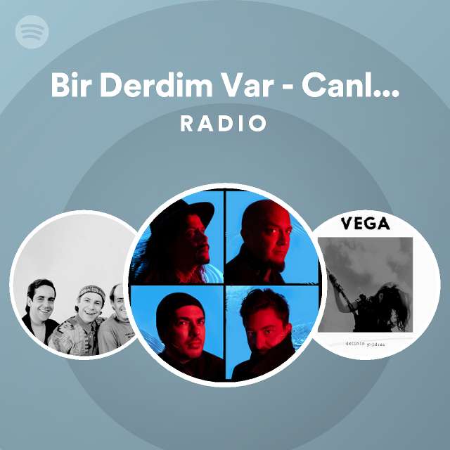 Bir Derdim Var Canl Senfonik Radio Playlist By Spotify Spotify