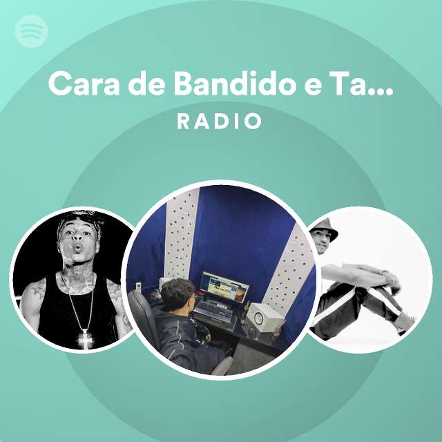 Cara de Bandido e Tatuagem feat Mc Rd Mc Talibã Radio playlist