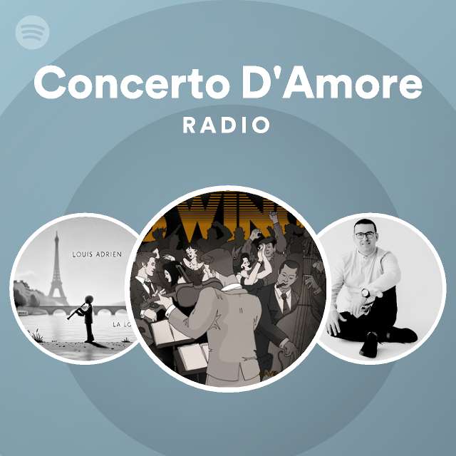 Concerto D Amore Radio Playlist By Spotify Spotify