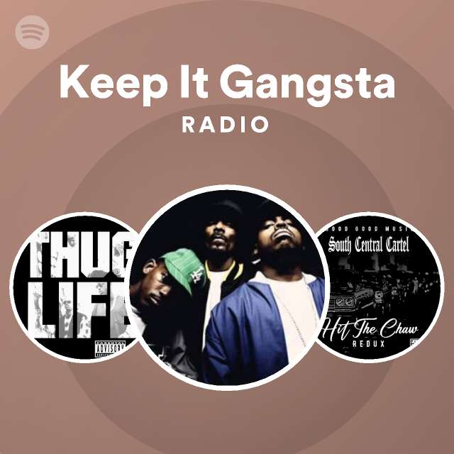 Keep It Gangsta Radio Playlist By Spotify Spotify