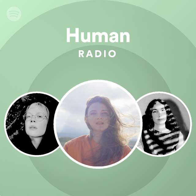 Human Radio Playlist By Spotify Spotify