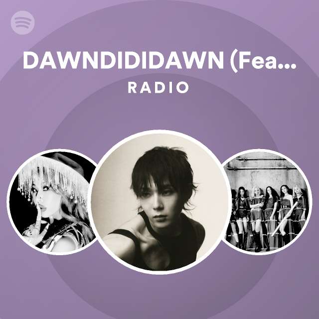 Dawndididawn Feat Jessi Radio Spotify Playlist