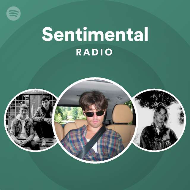 Sentimental Radio Playlist By Spotify Spotify