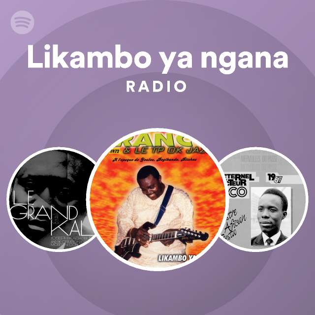 Likambo Ya Ngana Radio Playlist By Spotify Spotify