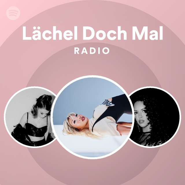 Lächel Doch Mal Radio playlist by Spotify Spotify