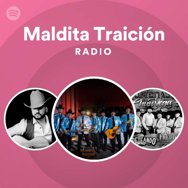 Maldita Traici N Radio Playlist By Spotify Spotify