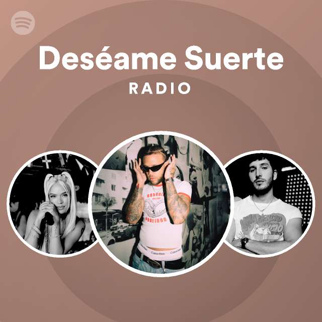 Des Ame Suerte Radio Playlist By Spotify Spotify