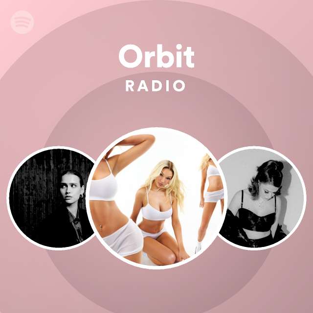 Orbit Radio Playlist By Spotify Spotify