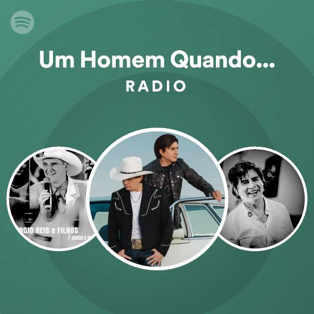 Um Homem Quando Ama Radio Playlist By Spotify Spotify