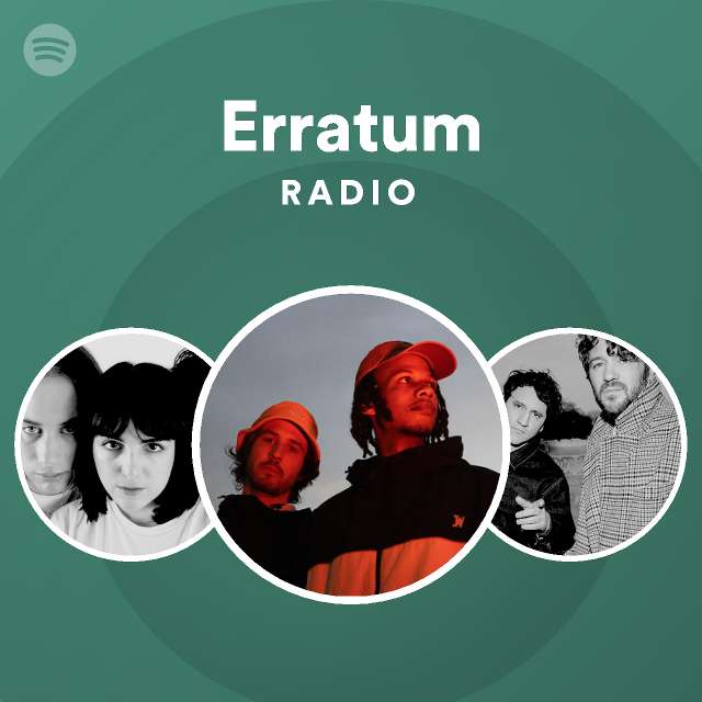 Erratum Radio Playlist By Spotify Spotify