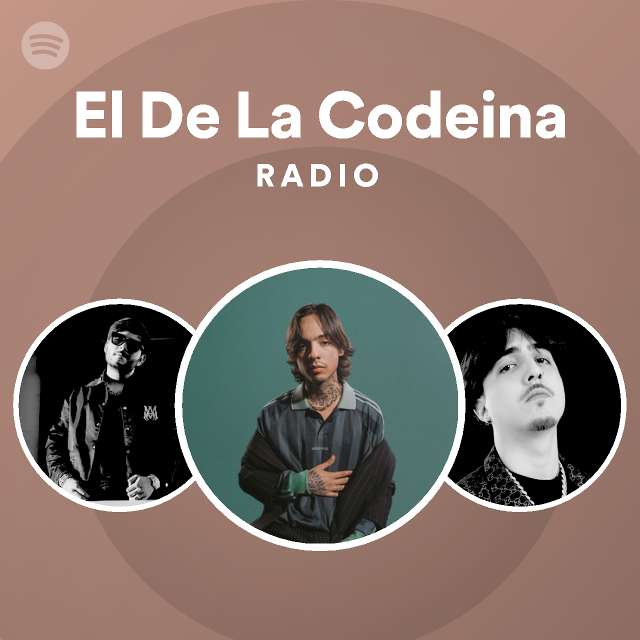 El De La Codeina Radio Playlist By Spotify Spotify